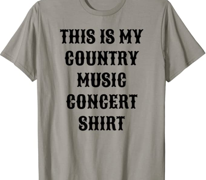 This is my Country Music Concert T-Shirt
